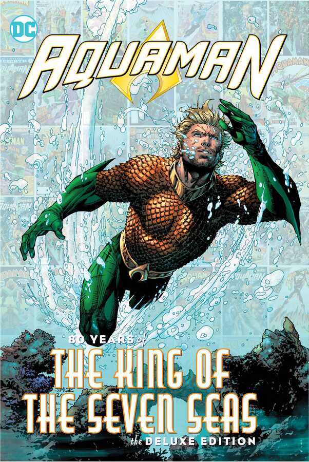 DC Comics - AQUAMAN 80 YEARS OF THE KING OF THE SEVEN SEAS THE DELUXE EDITION HC